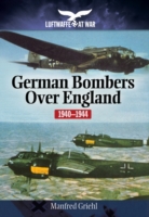 German Bombers Over England : 1940-1944