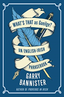 What's That as Gaeilge An English-Irish Phrasebook