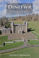 Dinefwr - A Phoenix in Wales