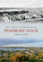 Pembroke Dock Through Time