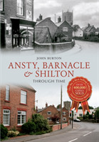 Ansty, Barnacle & Shilton Through Time