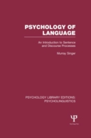 Psychology of Language (PLE: Psycholinguistics) An Introduction to Sentence and Discourse Processes