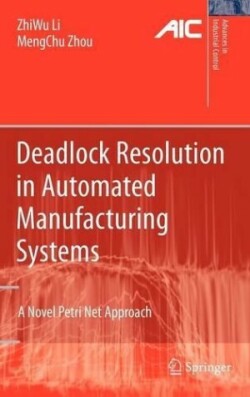 Deadlock Resolution in Automated Manufacturing Systems