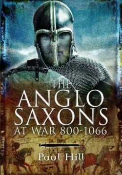 Anglo Saxons at War 800-1066