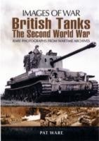 British Tanks: The Second World War (Images of War Series)