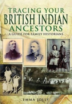 Tracing Your British Indian Ancestors: A Guide for Family Historians