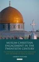 Muslim-Christian Engagement in the Twentieth Century