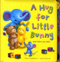 Hug for Little Bunny and Other Toy Tales