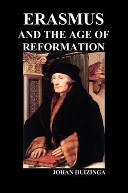 Erasmus and the Age of Reformation (Paperback)