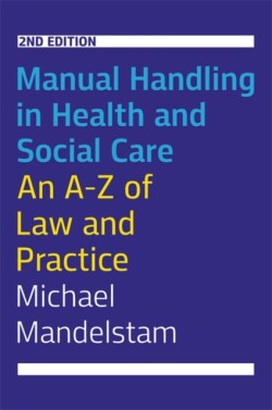 Manual Handling in Health and Social Care, Second Edition