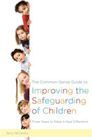 Common-Sense Guide to Improving the Safeguarding of Children
