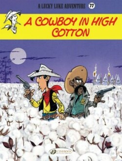 Lucky Luke Vol. 77: A Cowboy in High Cotton