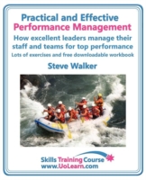 Practical and Effective Performance Management - How Excellent Leaders Manage and Improve Their Staff, Employees and Teams by Evaluation, Appraisal and Leadership for Top Performance