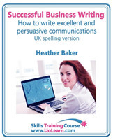 Successful Business Writing - How to Write Business Letters, Emails, Reports, Minutes and for Social Media - Improve Your English Writing and Grammar Improve Your Writing Skills - a Skills Training Course - Lots of Exercises and Free Downloadable Workbook