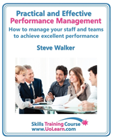 Practical and Effective Performance Management - How Excellent Leaders Manage and Improve Their Staff, Employees and Teams by Evaluation, Appraisal and Leadership for Top Performance and Career Development