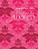 How to be Adored