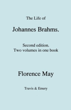 Life of Johannes Brahms. Second Edition, Revised. (Volumes 1 and 2 in One Book). (First Published 1948).