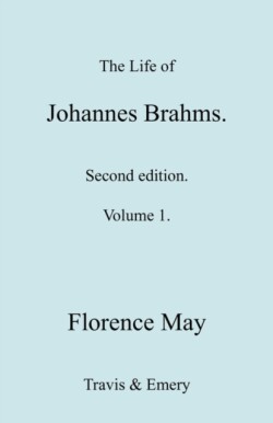 Life of Johannes Brahms. Revised, Second Edition. (Volume 1).