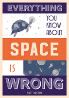 Everything You Know About Space is Wrong