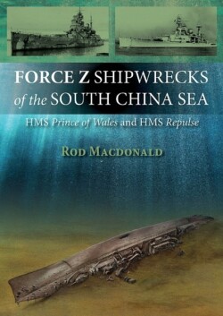 Force Z Shipwrecks of the South China Sea