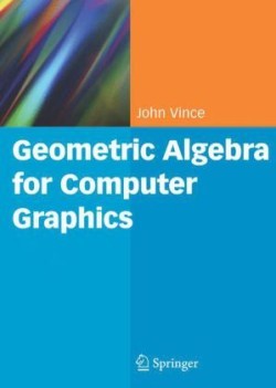 Geometric Algebra for Computer Graphics