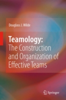 Teamology: The Construction and Organization of Effective Teams