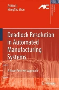 Deadlock Resolution in Automated Manufacturing Systems