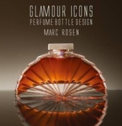 Glamour Icons: Perfume Bottle Design: Deluxe edition