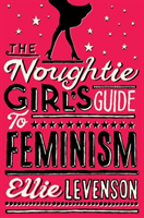 Noughtie Girl's Guide to Feminism