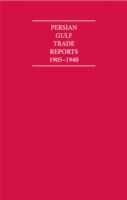 Persian Gulf Trade Reports 1905-1940 8 Volume Hardback Set