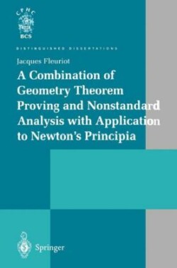 Combination of Geometry Theorem Proving and Nonstandard Analysis with Application to Newton’s Principia