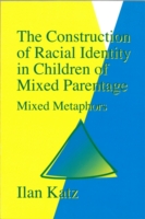 Construction of Racial Identity in Children of Mixed Parentage