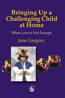 Bringing Up a Challenging Child at Home