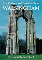 History and Spirituality of Walsingham