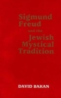 Sigmund Freud and the Jewish Mystical Tradition