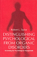 Distinguishing Psychological from Organic Disorders