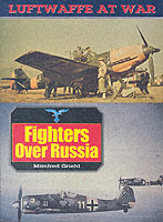 Fighters Over Russia: Luftwaffe at War Volume 1