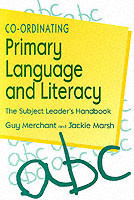 Co-Ordinating Primary Language and Literacy The Subject Leader's Handbook