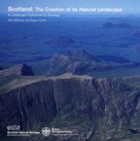 SCOTLAND THE CREATION OF ITS NATURAL