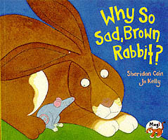 Why So Sad, Brown Rabbit?