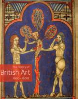 History of British Art: Volume 1 - 1600-1870