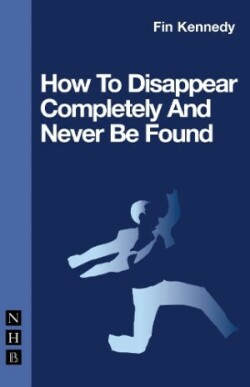 How To Disappear Completely and Never Be Found