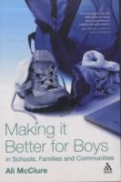 Making it Better for Boys in Schools, Families and Communities