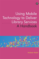 Using Mobile Technology to Deliver Library Services