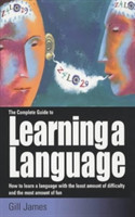 Complete Guide To Learning A Language How to learn a language with the least amount of difficulty and the most amount of fun