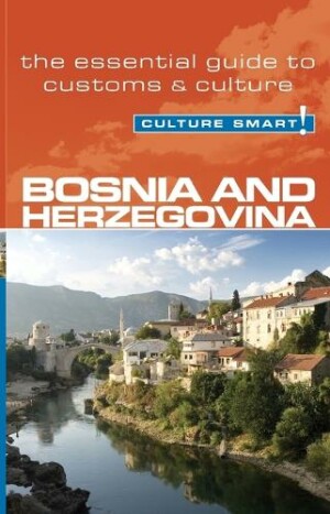 Bosnia & Herzegovina - Culture Smart!