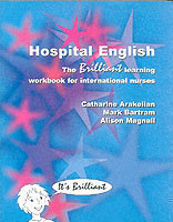 Hospital English The Brilliant Learning Workbook for International Nurses