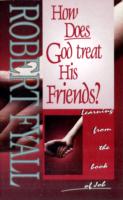 How Does God Treat His Friends?