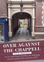 Over Agaynst the Chappell