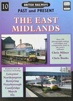 British Railways Past and Present Volume 10: The East Midlands